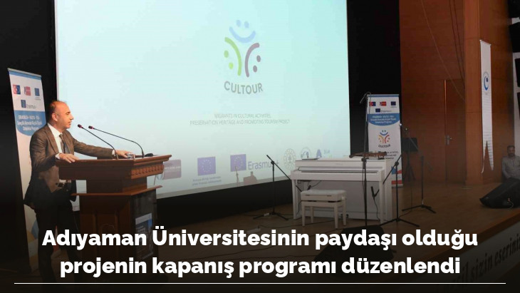 Adıyaman Üniversitesinin paydaşı olduğu projenin kapanış programı düzenlendi