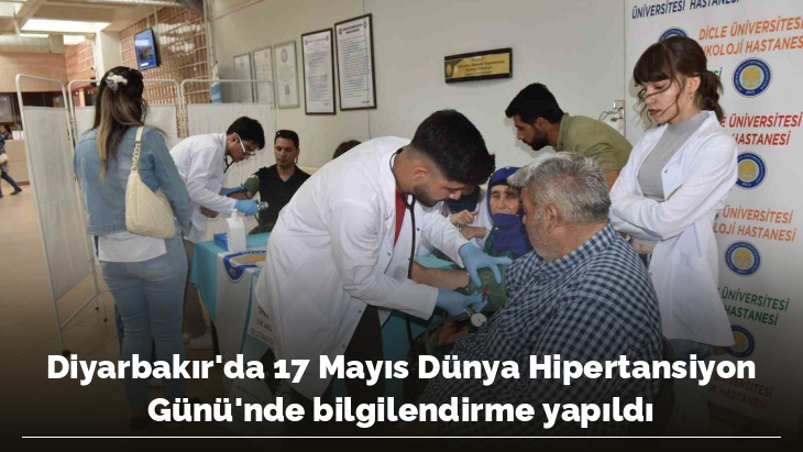 Diyarbakır'da 17 Mayıs Dünya Hipertansiyon Günü'nde bilgilendirme yapıldı