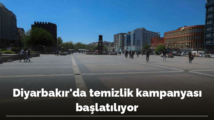 Diyarbakır'da temizlik kampanyası başlatılıyor