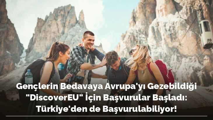 Gençlerin Bedavaya Avrupa'yı Gezebildiği 'DiscoverEU' İçin Başvurular Başladı: Türkiye'den de Başvurulabiliyor!