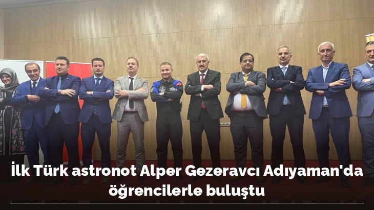 İlk Türk astronot Alper Gezeravcı Adıyaman'da öğrencilerle buluştu