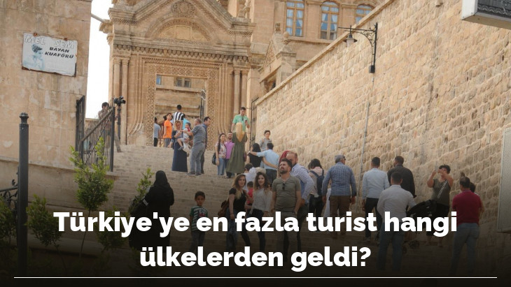 Türkiye'ye en fazla turist hangi ülkelerden geldi?
